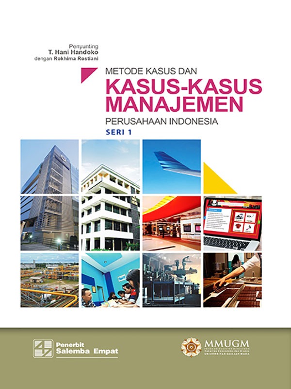 Metode kasus dan kasus-kasus manajemen perusahaan indonesia; seri 1