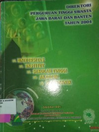 Direktori perguruan tinggi perguruan tinggi swasta jawa barat dan banten tahun 2004