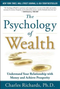 The psychology of wealth: understand your relationship with money and achieve prosperity