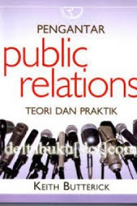 Pengantar Publik Relations Teori & Praktik