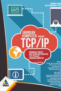 Jaringan komputer dengan TCP/IP : membahas konsep dan teknik implementasi TCP/IP dalam jaringan komputer