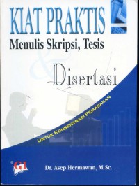 Kiat praktis menulis skripsi, tesis dan disertasi untuk konsentrasi pemasaran