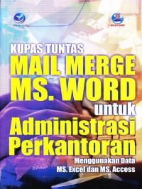 Kupas tuntas mail merge ms.word untuk administrasi perkantoran