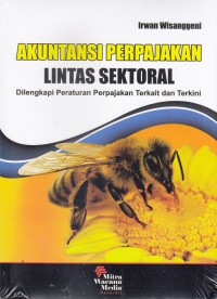 Akuntansi perpajakan : lintas sektoral dilengkapi peraturan perpajakan terkait dan terkini