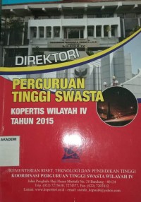 Direktori perguruan tinggi swasta : kopertis wilayah IV tahun 2015