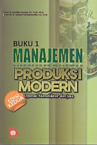 Manajemen produksi modern; Operasi manufaktur dan jasa  : buku 1 edisi kedua