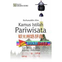 Kamus istilah pariwisata : Bahasa Indonesia - Bahasa jepang Bahasa jepang - Bahasa Indonesia