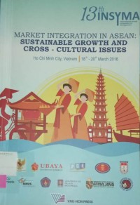 Proceeding the 13 th UBAYA internasional annual symposium on management :market integration asean : sustainable growth and cross cultural issue