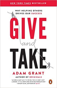 Give and take : why helping others drives our success