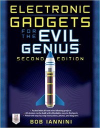 Electronic gadgets for the evil genius