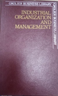 Industrial organization and management : grolier business library