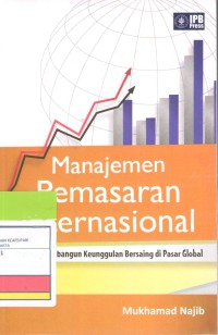 Manajemen pemasaran internasional : strategi membangun keunggulan bersaing di pasar global