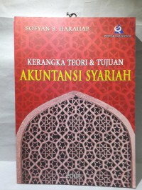 Kerangka teori & tujuan akuntansi syariah