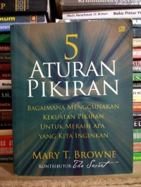 5 Aturan pikiran: bagaimana menggunakan kekuatan pikiran untuk meraih apa yang kita inginkan