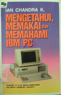 Mengetahui memakai dan memahami ibm pc