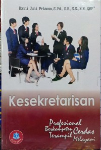 Kesekretarisan; profesional, berkompeten, cerdas, terampil, dan melayani