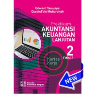 Praktikum akuntansi keuangan lanjutan; kertas kerja edisi 2