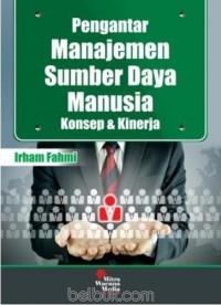 Pengantar manajemen sumber daya manusia konsep & kerja