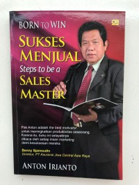 Born to win sukses menjual steps to be a sales master