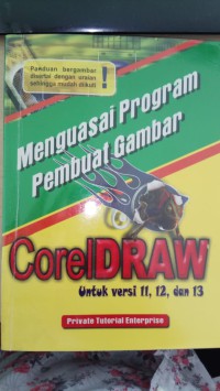 Menguasai program pembuat gambar CorelDRAW untuk versi 11, 12, dan 13