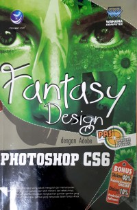Panduan aplikatif & solusi (PAS) fantasy photo design dengan adobe photoshop CS6