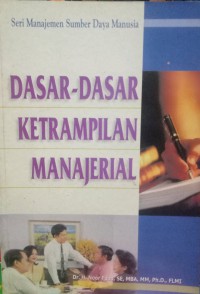 Seri manajemen Sumber Daya Manusia Dasar-dasar Keterampilan Manajerial