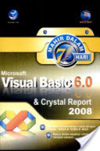Mahir dalam 7 hari: Microsoft visual basic 6.0 + Crystal report 2008