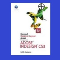 Menjadi desainer layout andal menggunakan adobe indesign cs3
