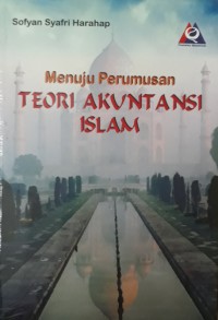 Menuju perumusan teori akuntansi islam