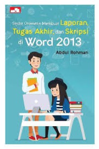 Serba otomatis membuat laporan tugas akhir dan skripsi di word 2013