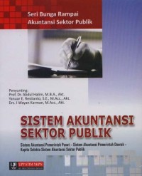 Sistem Akuntansi Sektor Publik; Sistem Akuntansi Pemerintah Pusat- Sistem Akuntansi Pemerintah Daerah-Kapita Selekta Sistem Akuntansi Sektor Publik