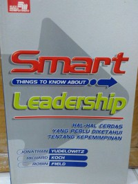 Smart Leadership Hal-Hal Yang Perlu Diketahui Tentang Kepemimpinan