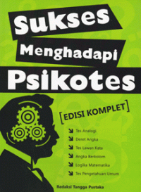 Sukses menghadapi psikotes : latihan soal-soal dan pembahasan