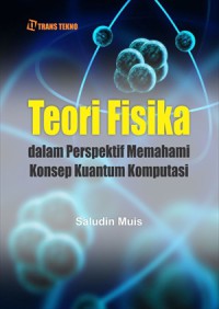 Teori fisika dalam perspektif memahami konsep kuantum komputasi