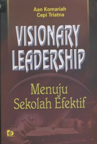 Visionary leadership menuju sekolah efektif