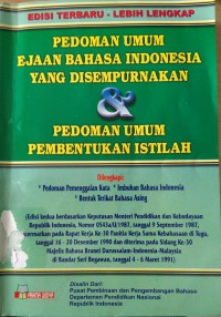 Pedoman umum ejaan bahasa Indonesia yang disempurnakan dan pedoman umum pembentukan istilah