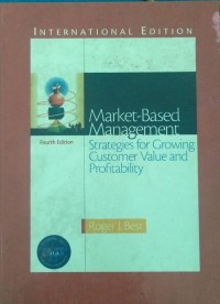 Market based management strategies for growing customer value and profitability
