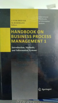 Handbook on business process management 1 : intruction, methods, and information systems