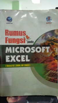 Rumus dan fungsi pada microsoft excel: versi 97,2000.xp,2003