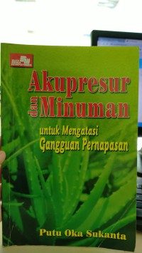 Akupresur dan minuman untuk mengatasi gangguan pernapasan