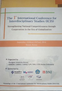 The 1st international conference for interdisciplinary studies ( ICIS) : strengthening national competitiveness through cooperation in the era of globalization