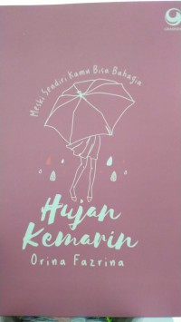 Hujan kemarin: meski sendiri kamu bisa bahagia