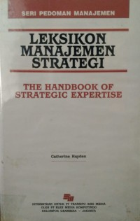 Seri pedoman manajemen : leksikon manajemen strategi : the handbook of strategic expertise