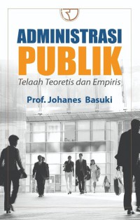 Administrasi publik telaah teoretis dan empiris