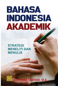 Bahasa Indonesia akademik (strategi meneliti dan menulis)