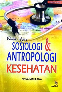 Buku ajar sosiologi dan antropologi kesehatan