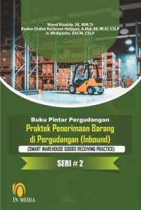 Buku pintar pergudangan: Praktek penerimaan barang di pergudangan (inbound), seri 2