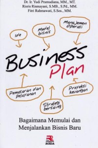 Business plan: Bagaimana memulai dan menjalankan bisnis baru