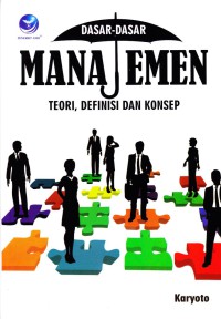 Dasar-dasar manajemen: Teori, definisi dan konsep