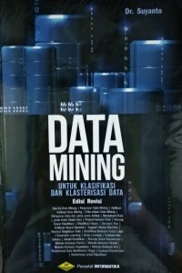 Data mining untuk klasifikasi dan klasterisasi data (Edisi revisi)